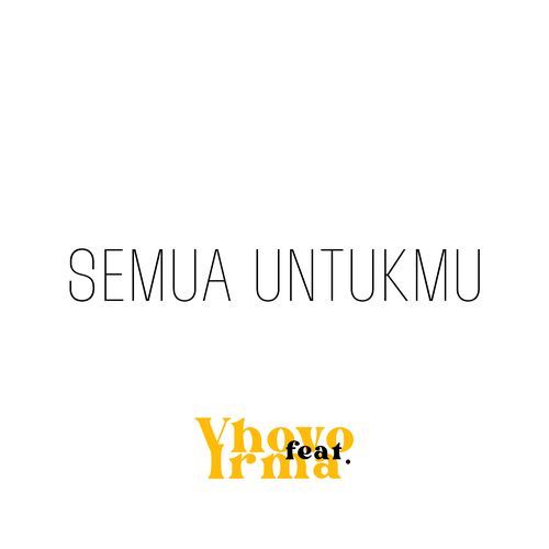 Semua Untukmu