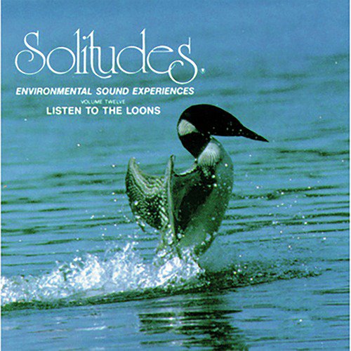 Solitudes Volume Twelve: Listen to the Loons cover art