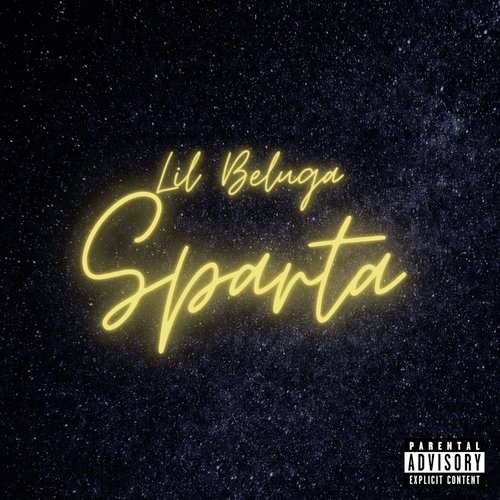 Sparta Lyrics - Lil Beluga - Only on JioSaavn