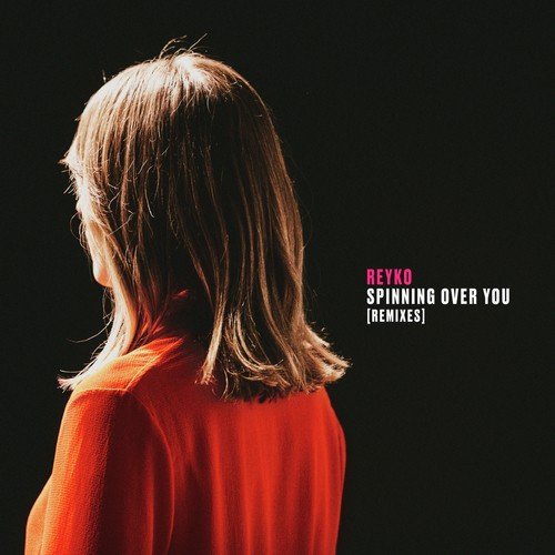 Spinning Over You (Remixes)_poster_image