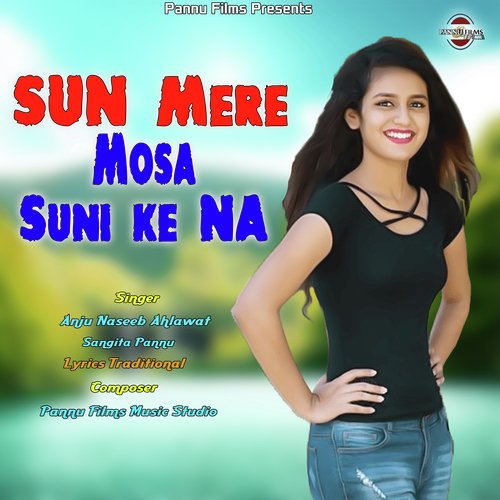 Sun Mere Mosa Suni Ke Na