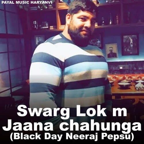 Swarg Lok m jaana chahunga (Black Day Neeraj Pepsu)