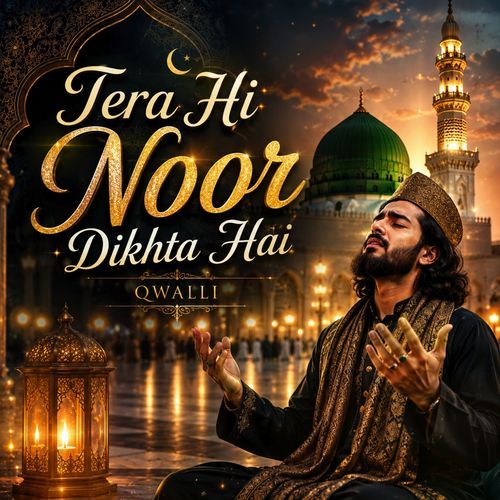 Tera Hi Noor Dikhta Hai