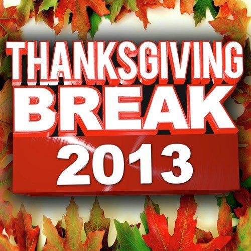 Thanksgiving Break 2013_poster_image