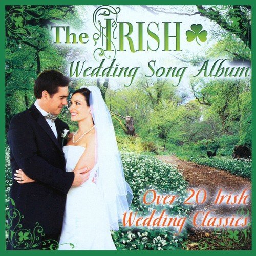 The Irish Wedding Album - Over 20 Irish Wedding Classics