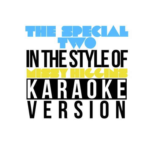 The Special Two (In the Style of Missy Higgins) [Karaoke Version]