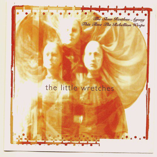 This Time the Rebellion Weeps / The Slow Restless Agony