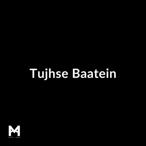 Tujhse Baatein