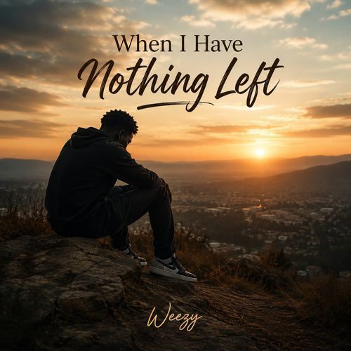 When I Have Nothing Left