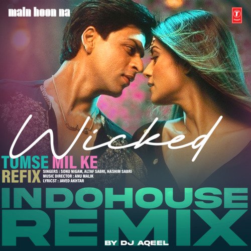Wicked (Tumse Mil Ke Refix) Indohouse Remix