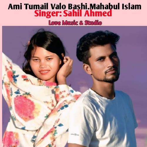 Ami Tumail Valo Bashi.Mahabul Islam