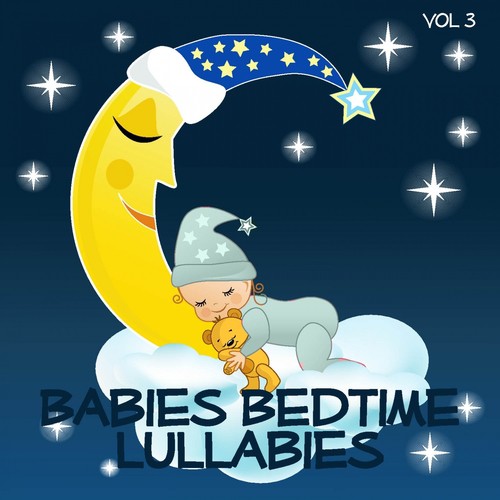 Babies Bedtime Lullabies, Vol. 3
