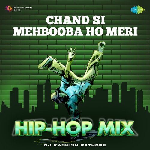 Chand Si Mehbooba Ho Meri - Hip-Hop Mix