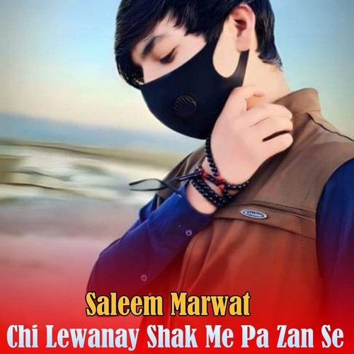 Chi Lewanay Shak Me Pa Zan Se