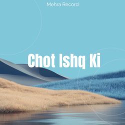 Chot Ishq Ki