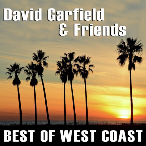 David Garfield & Friends - Best of West Coast