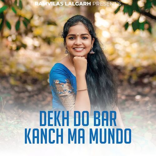 Dekh Do Bar Kanch Ma Mundo