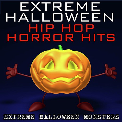 Extreme Halloween Hip Hop Horror Hits
