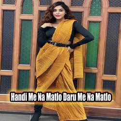 Handi Me Na Matlo Daru Me Na Matlo-HyEaS1lXcUM