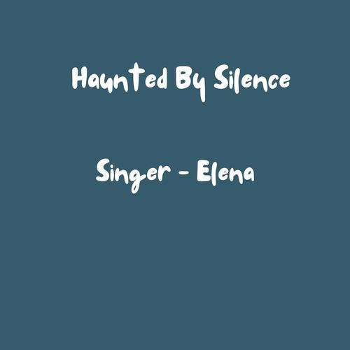 Haunted By Silence