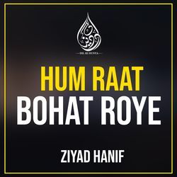 Hum Raat Bohat Roye-PAQvVCJ,flQ