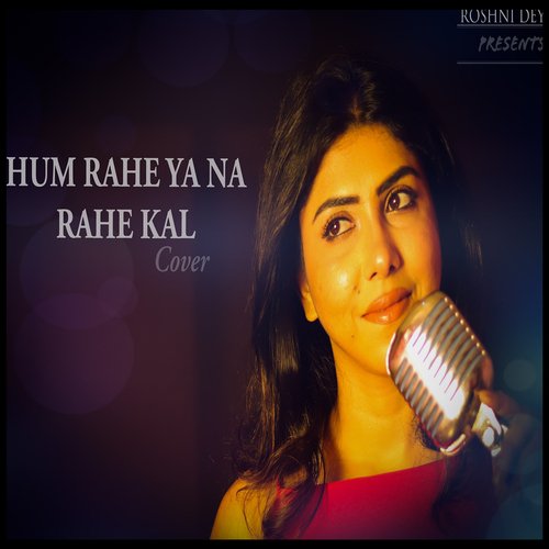 Hum Rahe Ya Na Rahe Kal (Cover)