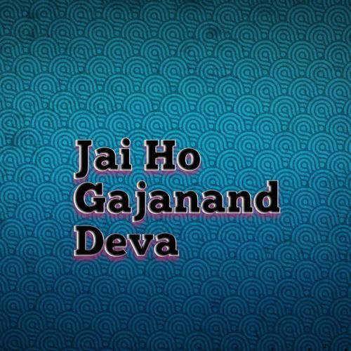 Jai Ho Gajanand Deva