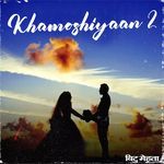Khamoshiyaan 2