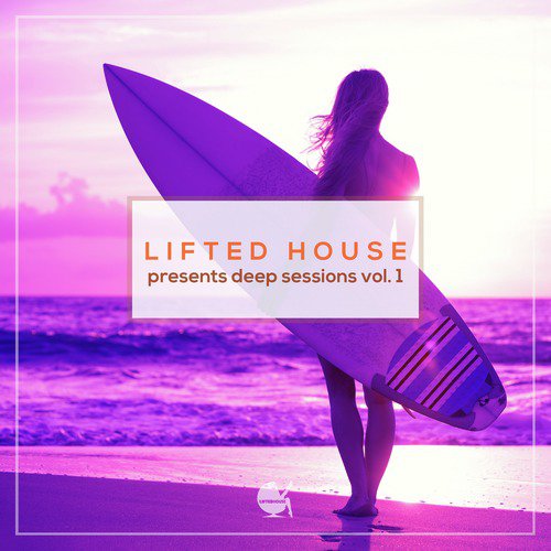 Lifted House Presents: Deep Sessions, Vol. 1