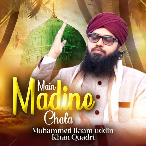 Main Madine Chala