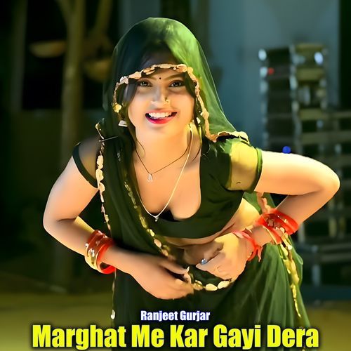 Marghat Me Kar Gayi Dera