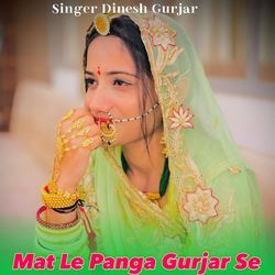 Mat Le Panga Gurjar Se