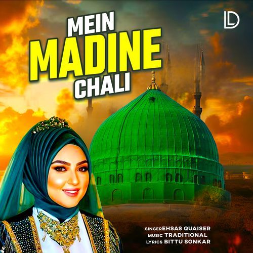 Mein Madine Chali