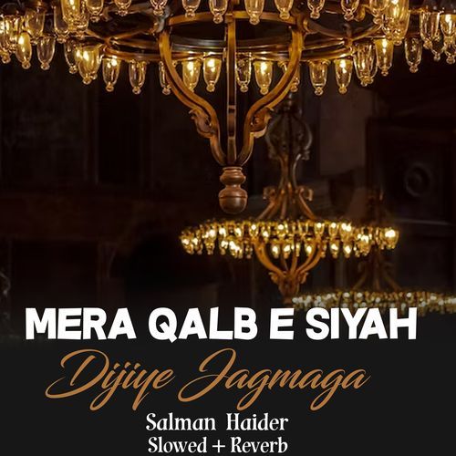 Mera Qalb e Siyah Dijiye Jagmaga Lofi