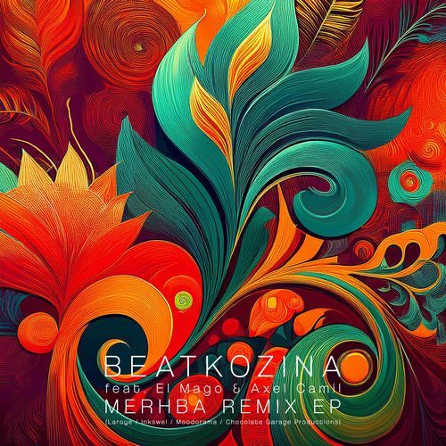 Merhba Remix incl. remixes by Laroye, Inkswel, Moodorama, Chocolate Garage Productions - EP