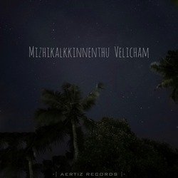 Mizhikalkkinnenthu Velicham-E0VbBztbRgE