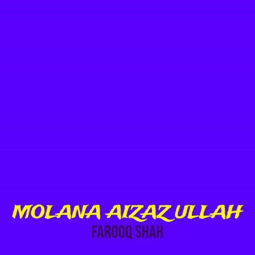 Molana Aizaz Ullah