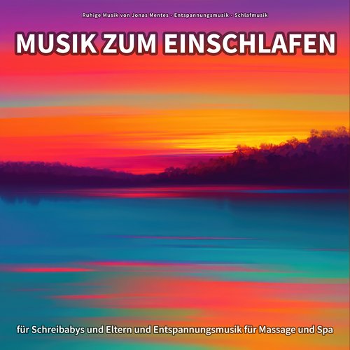 Musik zum Einschlafen für Schreibabys und Eltern und Entspannungsmusik für Massage und Spa