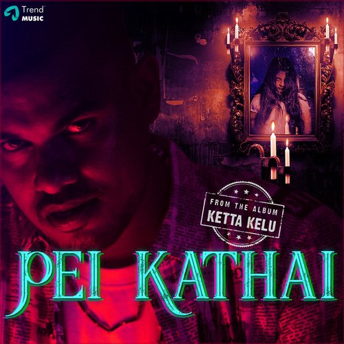 Pei Kathai (From "Ketta Kelu")