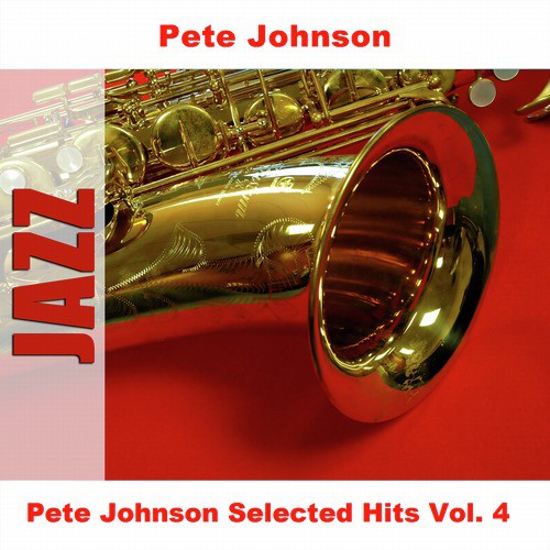 Pete Johnson Selected Hits Vol. 4