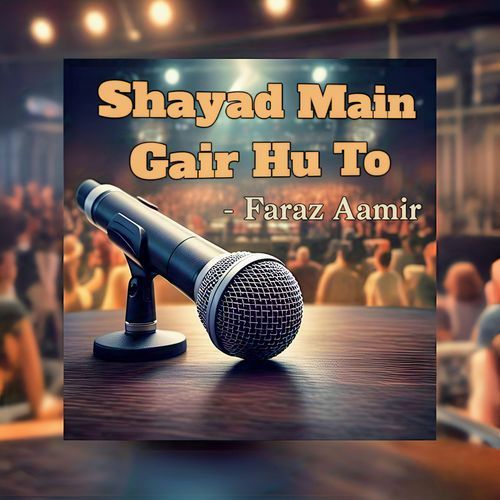 Shayad Main Gair Hu To