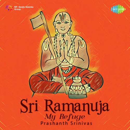 Sri Ramanuja - My Refuge