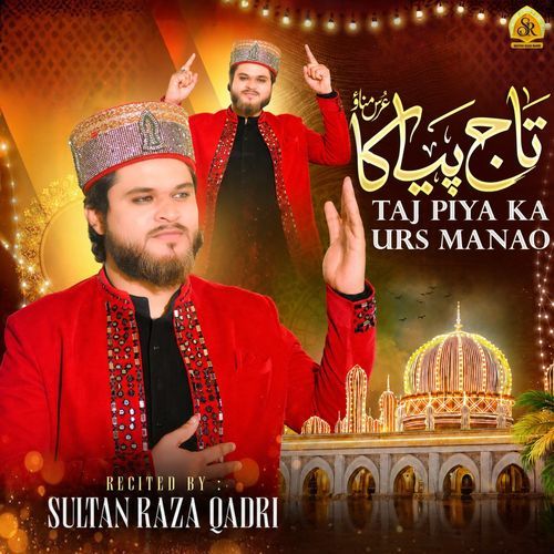 Taj Piya Ka Urs Manao