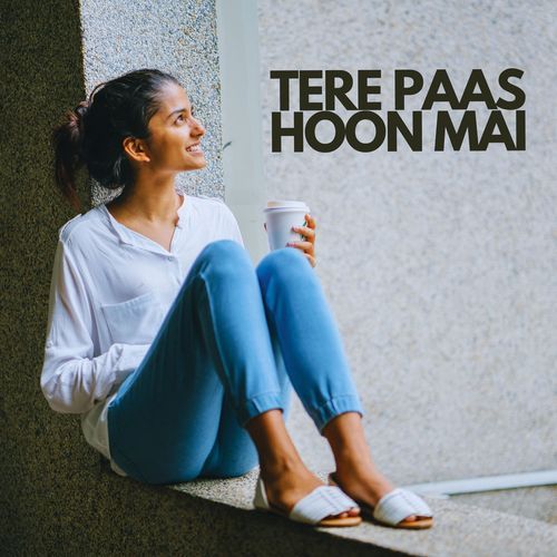 Tere Paas Hoon Mai
