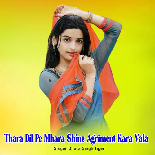 Thara Dil Pe Mhara Shine Agriment Kara Vala