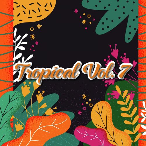 Tropical, Vol. 7