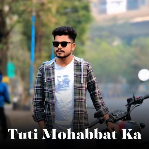 Tuti Mohabbat Ka