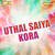 Uthal Saiya Kora