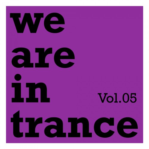 We Are in Trance, Vol.05