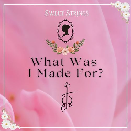 What Was I Made For?